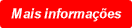 Mais informações