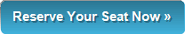 Reserve Your Seat Now »