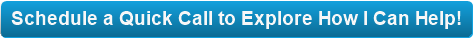 Schedule a Quick Call to Explore How I Can Help!