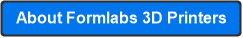 About Formlabs 3D Printers