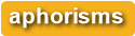 aphorisms
