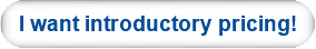 I want introductory pricing!