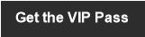 Get the VIP Pass