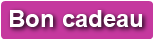 Bon cadeau