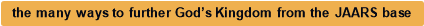 the many ways to further God’s Kingdom from the JAARS base