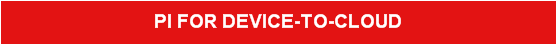 PI FOR DEVICE-TO-CLOUD