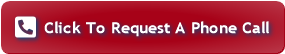 Click To Request A Phone Call