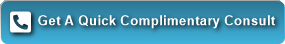Get A Quick Complimentary Consult