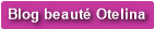 Blog beauté Otelina