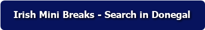 Irish Mini Breaks - Search in Donegal