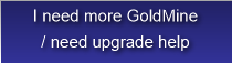 I need more GoldMine