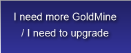 I need more GoldMine