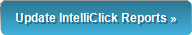 Update IntelliClick Reports »