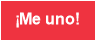 &iexcl;Me uno!