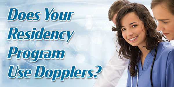 Does Your Residency Program Use Dopplers?
