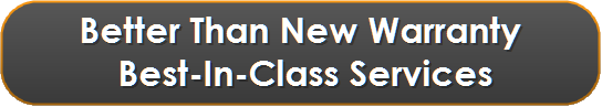 Better Than New Warranty
 Best-In-Class Services