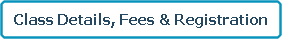Class Details, Fees & Registration