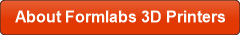 About Formlabs 3D Printers