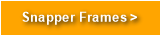 Snapper Frames >