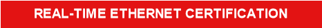 REAL-TIME ETHERNET CERTIFICATION