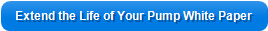Extend the Life of Your Pump White Paper