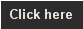 Click here