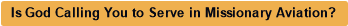 Is God Calling You to Serve in Missionary Aviation?