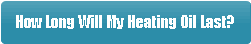How Long Will My Heating Oil Last?