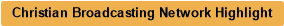 Christian Broadcasting Network Highlight