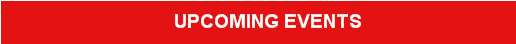  UPCOMING EVENTS