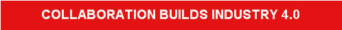 COLLABORATION BUILDS INDUSTRY 4.0