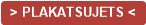 > PLAKATSUJETS <