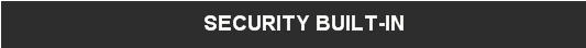  SECURITY BUILT-IN
