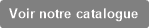 Voir notre catalogue