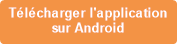 Télécharger l'application 
sur Android