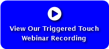 View Our Triggered Touch